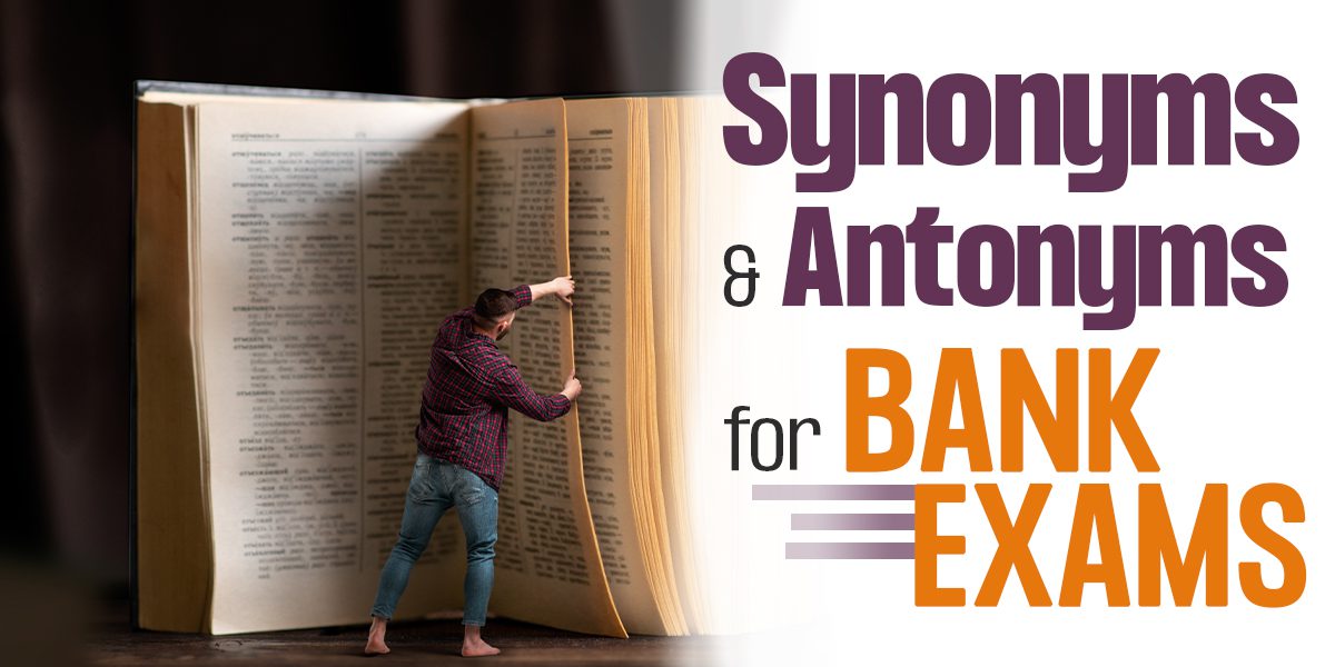Synonyms and Antonyms for Competitive Exams